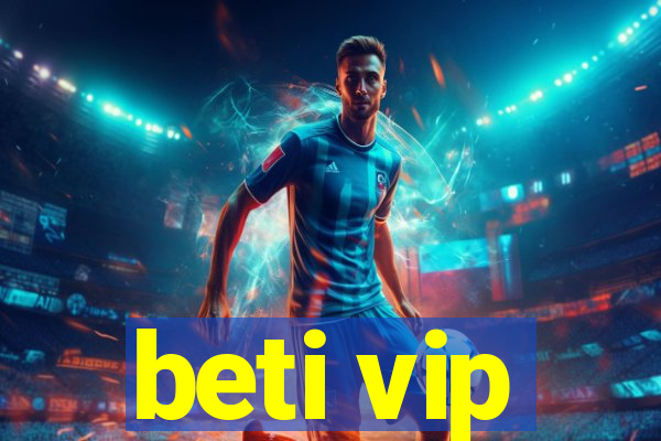 beti vip